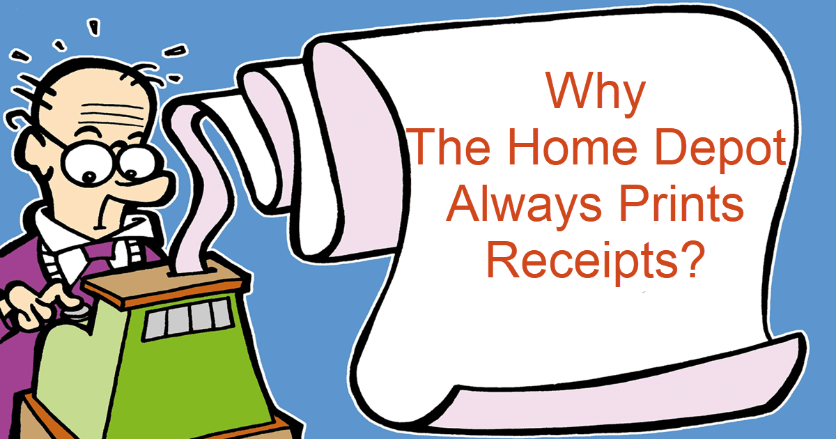 Why The Home Depot Always Prints Receipts